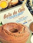 Livro - Bolo de avó : 60 receitas fáceis, econômicas e com gosto de infância!