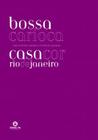 Livro - Bossa carioca: Casa Cor - Rio de Janeiro