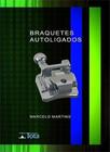 Livro - Braquetes Autoligados - Martins - Tota -