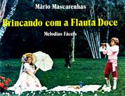Livro - Brincando com Flauta doce