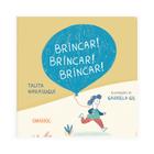 Livro - Brincar! Brincar! Brincar! - Descubra o Mundo da Imaginação e Alegria em Cada Página