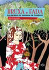 Livro - Bruxa e fada - Caldeirão ou varinha de condão