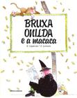 Livro - Bruxa Onilda e a Macaca