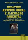 Livro - Bullying, Assédio Moral e Alienação Parental