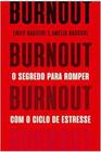 Livro Burnout : o Segredo para Romper Com o Ciclo de Estresse (Emily Nagoski e Amelia Nagoski)