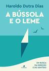 Livro - Bússola e o leme, A