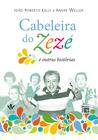 Livro - Cabeleira do Zezé e outras histórias