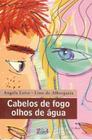 Livro - Cabelos de fogo, olhos de água