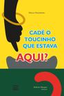 Livro Cadê o Toucinho que estava aqui - MARCOS ROBERTO