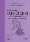 Livro - Caderno de exercícios para se desvencilhar de tudo o que é inútil