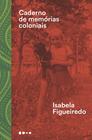 Livro - Caderno de memórias coloniais