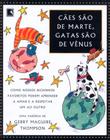 Livro - CÃES SÃO DE MARTE, GATAS SÃO DE VÊNUS