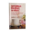 Livro Café Com As Mulheres Da Bíblia - Isabelle Alves Baseado na Bíblia