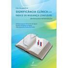 Livro - Calculando a significância clínica e o índice de mudança confiável em pesquisa-intervenção
