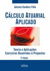 Livro - Cálculo Atuarial Aplicado: Teoria E Aplicações - Exercícios Resolvidos E Propostos