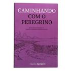 Livro Caminhando Com o Peregrino | Charles Spurgeon Cristão Evangélico Gospel Igreja Família Homem Mulher Jovens Adolescentes Estudo Religião Ministér - Presente Religião Igreja Jesus Teologia Barato