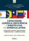 Livro - CAPACIDADE JURÍDICA, DEFICIÊNCIA E DIREITO CIVIL NA AMÉRICA LATINA - 1ª ED - 2021