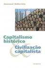 Livro Capitalismo Histórico E Civilização Capitalista