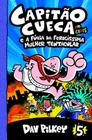 Livro - Capitão Cueca e a fúria da ferocíssima Mulher Tentacular - Em cores!