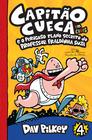 Livro - Capitão Cueca e o perigoso plano secreto do professor Fraldinha Suja - Em cores!