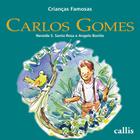 Livro - Carlos Gomes - Crianças Famosas