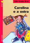 Livro - Carolina e a Ostra - Editora Scipione
