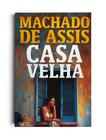 Livro - Casa velha – Edição com ilustrações