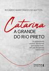 Livro - Catarina a grande do Rio Preto