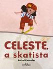 Livro - Celeste, a skatista