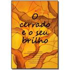 Livro - Cerrado E O Seu Brilho, O