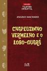 Livro - Chapeuzinho vermelho e o lobo-guará - teatro