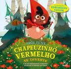 Livro - Chapeuzinho Vermelho se diverte - E se os personagens pudessem escrever a própria história?