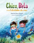 Livro - Chico, Bela e a Estrelinha-do-mar