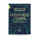 Livro - Ch’ixinakax utxiwa: uma reflexão sobre práticas e discursos descolonizadores