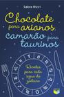 Livro - Chocolate para arianos, camarão para taurinos: Receitas para cada signo do zodíaco