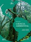 Livro - Ciência Ambiental - Terra, um Planeta Vivo