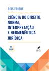 Livro - Ciência do direito, norma, interpretação e hermenêutica jurídica