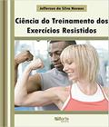 Livro - Ciência do Treinamento dos Exercícios Resistidos - Novaes - Phorte