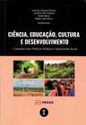 Livro - Ciência, educação, cultura e desenvolvimento: conexões entre políticas públicas e organização social