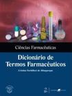 Livro - Ciências Farmacêuticas - Dicionário de Termos Farmacêuticos