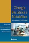 Livro - Cirurgia bariátrica e metabólica - abordagem multidisciplinar