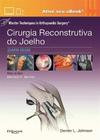 Livro Cirurgia Reconstrutiva Do Joelho Master Techniques - Di Livros