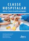 Livro - Classe hospitalar: saberes e fazeres da prática pedagógica
