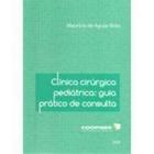 Livro - Clínica Cirúrgica Pediátrica - Guia Prático de Consulta - Brito - Coopmed