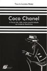Livro - Coco Chanel - A Força de Vida como Positividade na histeria feminina - Nobre - Zagodoni