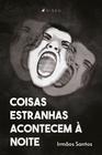 Livro - Coisas estranhas acontecem à noite