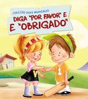 Livro - Coleção Boas Maneiras - Diga Por Favor e Obrigado