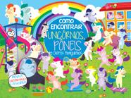 Livro - Coleção Como Encontrar - Unicórnios e Pôneis e Outros Amiguinhos