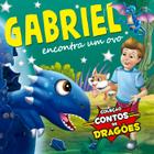 Livro - Coleção Contos de Dragões - Gabriel Encontra um Ovo