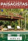 Livro - Coleção Grandes Paisagistas Brasileiros - Os Melhores Projetos de Alex Sá
